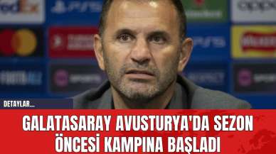 Galatasaray Avusturya'da Sezon Öncesi Kampına Başladı