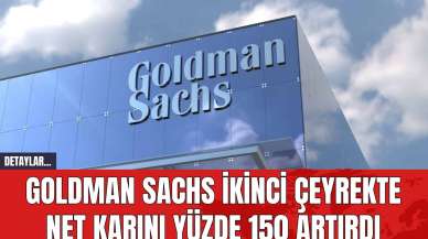 Goldman Sachs İkinci Çeyrekte Net Karını Yüzde 150 Artırdı