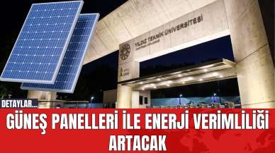 Güneş Panelleri ile Enerji Verimliliği Artacak