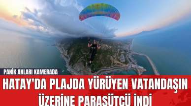 Hatay'da Plajda Yürüyen Vatandaşın Üzerine Paraşütçü İndi: Panik Anları Kamerada