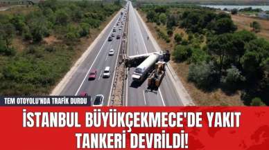 İstanbul Büyükçekmece'de Yakıt Tankeri Devrildi! TEM Otoyolu'nda Trafik Durdu