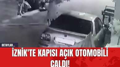 İznik'te Kapısı Açık Otomobili Çaldı!