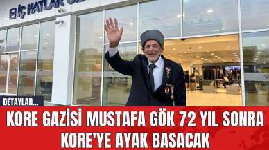 Kore Gazisi Mustafa Gök 72 Yıl Sonra Kore'ye Ayak Basacak