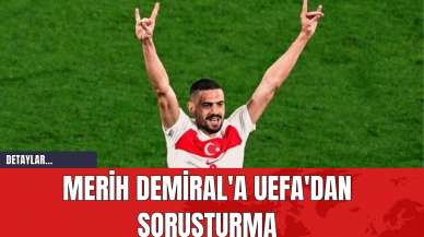 Merih Demiral'a UEFA'dan Soruşturma