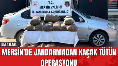 Mersin'de Jandarmadan Kaçak Tütün Operasyonu