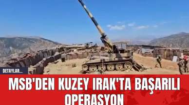 MSB'den Kuzey Irak'ta Başarılı Operasyon