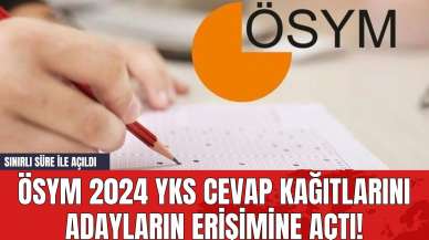 ÖSYM 2024 YKS Cevap Kağıtlarını Adayların Erişimine Açtı! Sınırlı Süre İle Açıldı