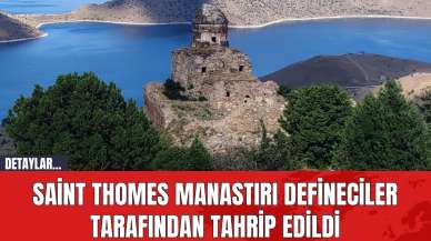 Saint Thomes Manastırı Defineciler Tarafından Tahrip Edildi