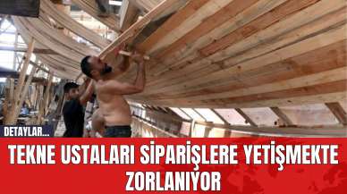 Tekne ustaları siparişlere yetişmekte zorlanıyor