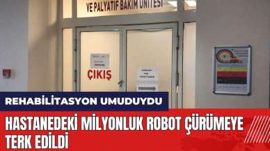 Hastanedeki milyonluk robot çürümeye terk edildi!