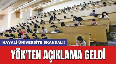 Hayali üniversite skandalı! YÖK'ten açıklama geldi