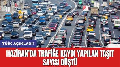 Haziran’da trafiğe kaydı yapılan taşıt sayısı düştü