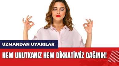 Hem unutkanız hem dikkatimiz dağınık!