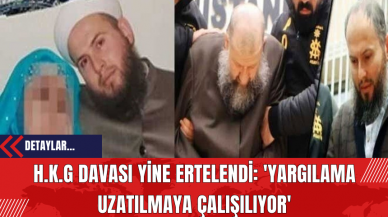 H.K.G Davası Yine Ertelendi: 'Yargılama Uzatılmaya Çalışılıyor'