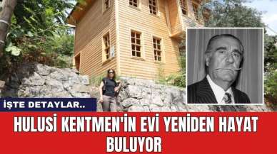 Hulusi Kentmen'in Evi Yeniden Hayat Buluyor