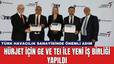 HÜRJET İçin GE ve TEI ile yeni iş birliği yapıldı