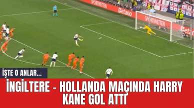 İngiltere - Hollanda maçında Harry Kane gol attı