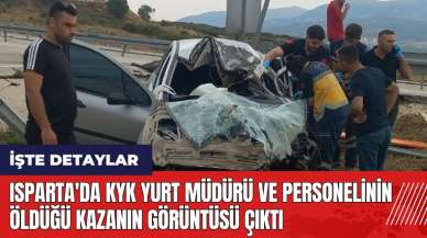 Isparta'da KYK Yurt Müdürü ve personelinin öld*ğü kazanın görüntüsü çıktı