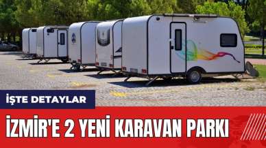 İzmir'e 2 yeni karavan parkı