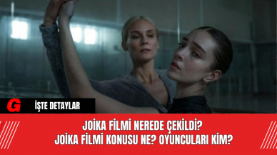 Joika Filmi Nerede Çekildi? Joika Filmi Konusu Ne? Oyuncuları Kim?