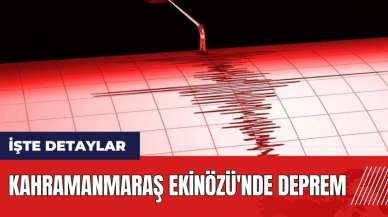 Kahramanmaraş Ekinözü'nde deprem