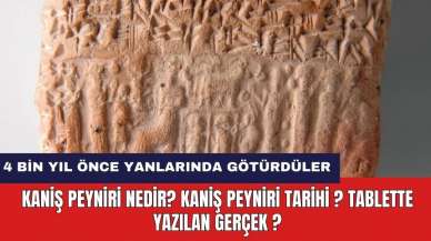 Kaniş peyniri nedir? Kaniş peyniri tarihi ? Tablette yazılan gerçek ?