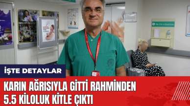 Karın ağrısıyla gitti rahminden 5.5 kiloluk kitle çıktı