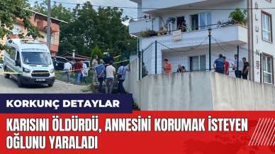 Karısını öld*rdü! Annesini koruyan oğlunu yaraladı