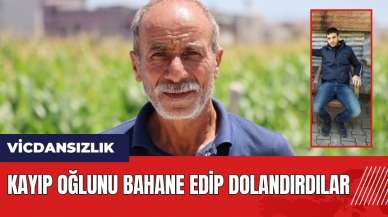 Kayıp oğlunu bahane edip dolandırdılar