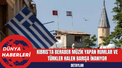 Kıbrıs’ta beraber müzik yapan Rumlar ve Türkler halen barışa inanıyor