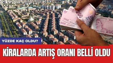 Kiralarda artış oranı belli oldu