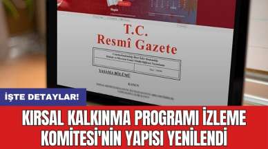 Kırsal Kalkınma Programı İzleme Komitesi'nin yapısı yenilendi