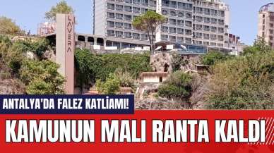 Antalya'da Falez Katliamı! Kamunun Malı Ranta kaldı