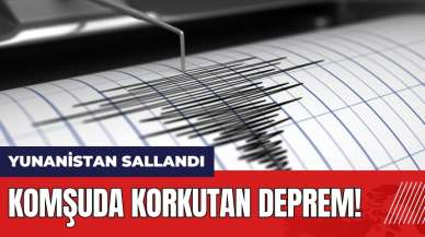 Komşuda korkutan deprem! Yunanistan sallandı