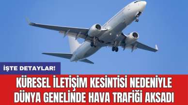 Küresel iletişim kesintisi nedeniyle dünya genelinde hava trafiği aksadı