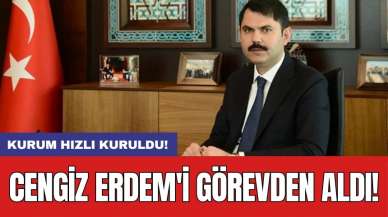 Kurum hızlı kuruldu: Cengiz Erdem'i görevden aldı!