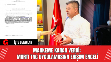 Mahkeme Kararı: Martı Tag Uygulamasına Erişim Engeli