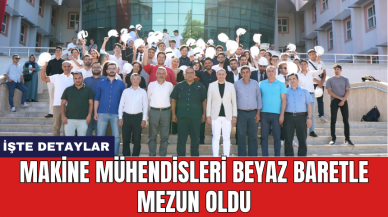 Makine mühendisleri beyaz baretle mezun oldu