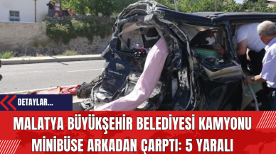 Malatya Büyükşehir Belediyesi Kamyonu Minibüse Arkadan Çarptı: 5 Yaralı