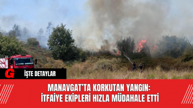 Manavgat’ta Korkutan Yangın: İtfaiye Ekipleri Hızla Müdahale Etti