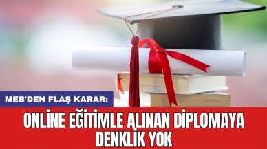 MEB'den flaş karar: Online eğitimle alınan diplomaya denklik yok