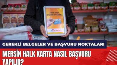 Mersin Halk Karta nasıl başvuru yapılır? Ne işe yarar?