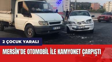 Mersin’de otomobil ile kamyonet çarpıştı: 2 çocuk yaralı