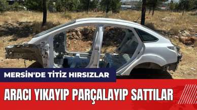 Mersin'de titiz hırsızlar: Aracı yıkayıp parçalayıp sattılar