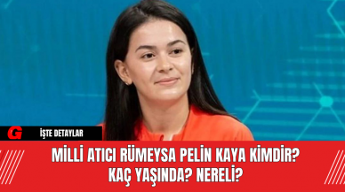 Milli Atıcı Rümeysa Pelin Kaya Kimdir? Kaç Yaşında? Nereli?