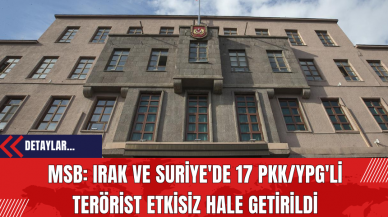 MSB: Irak ve Suriye'de 17 PK*/Y*G'li Ter*rist Etkisiz Hale Getirildi