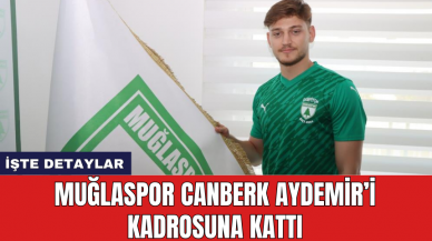 Muğlaspor Canberk Aydemir’i kadrosuna kattı