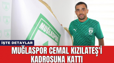 Muğlaspor Cemal Kızılateş'i kadrosuna kattı