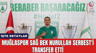 Muğlaspor sağ bek Nurullah Serbest'i transfer etti