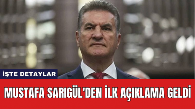 Mustafa Sarıgül'den İlk Açıklama Geldi